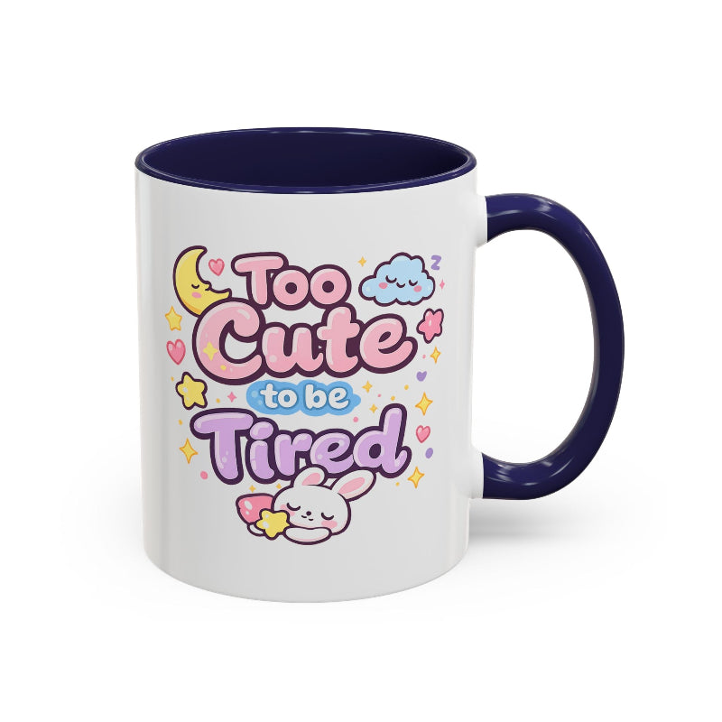 “Too Cute to Be Tired” Kawaii Bunny Mug