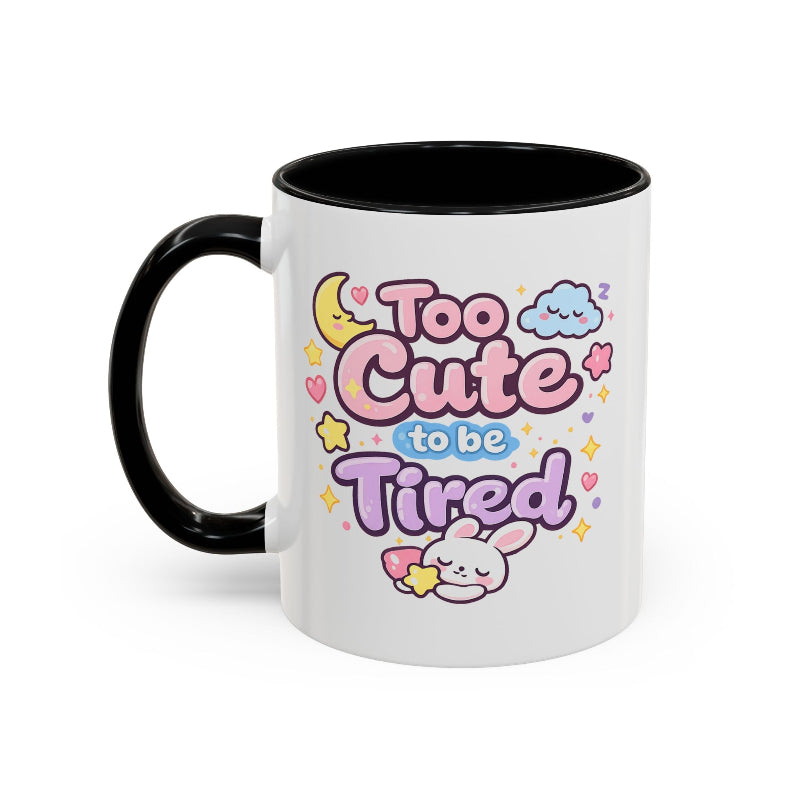 “Too Cute to Be Tired” Kawaii Bunny Mug