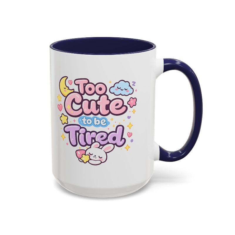 “Too Cute to Be Tired” Kawaii Bunny Mug