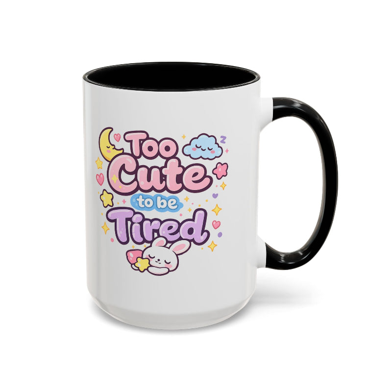“Too Cute to Be Tired” Kawaii Bunny Mug