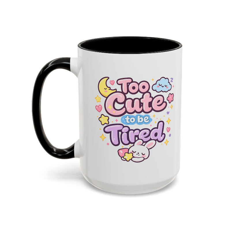 “Too Cute to Be Tired” Kawaii Bunny Mug