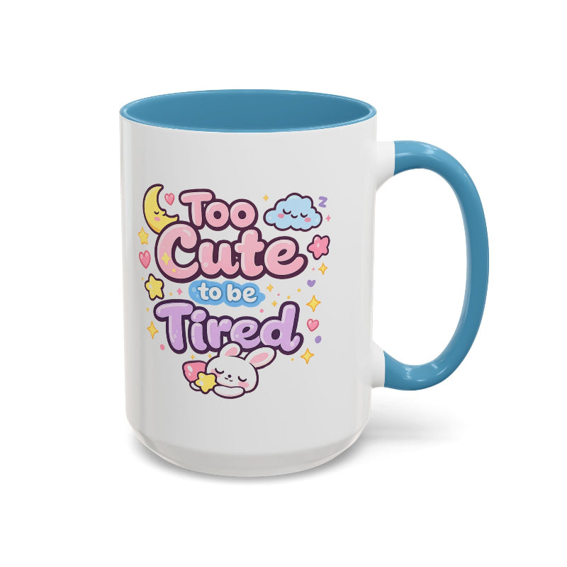 “Too Cute to Be Tired” Kawaii Bunny Mug